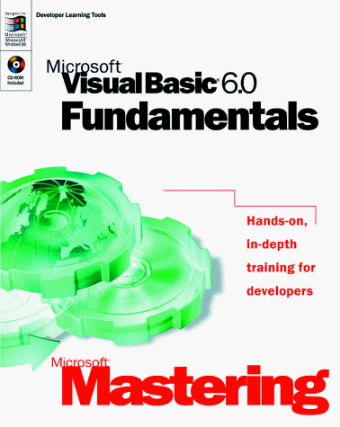 Mastering Visual Basic 6 Fundamentals (Microsoft Mastering)