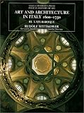 Art and Architecture in Italy, 1600-1750: Late Baroque v. 3 (Yale University Press Pelican History of Art)