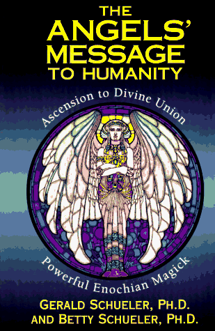 The Angels' Message to Humanity: Ascension to Divine Union-Powerful Enochian Magick (Llewellyn's High Magick Series) under Angelology in The Books Store