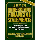 how to understand financial statements a nontechnical guide for financial analysts managers and executives