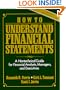 How to Understand Financial Statements: A Nontechnical Guide for Financial Analysts, Managers, and Executives/Book and Disk