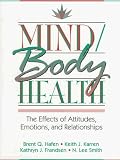 Mind/Body Health: The Effects of Attitudes, Emotions and Relationships 