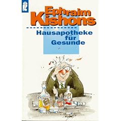 Ephraim Kishons Hausapotheke f�r Gesunde.