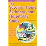The Vacation Home Exchange and Hospitality Guide