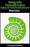 Biology in the Nineteenth Century: Problems of Form, Function and Transformation (Cambridge Studies in the History of Science)