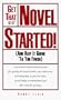 Get That Novel Started! (And Keep It Going 'til You Finish)