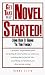 Get That Novel Started! (And Keep It Going 'til You Finish) by Donna Levin