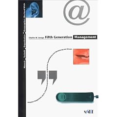 Fifth Generation Management. Kreatives Kooperieren durch virtuelles Unternehmertum, dynamische Teambildung und Vernetzung von Wissen.