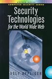 Security Technologies for the World Wide Web (Artech House Computer Security Series)