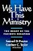 We Have This Ministry: The Heart of the Pastor's Vocation