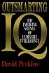 Outsmarting IQ: The Emerging Science of Learnable Intelligence