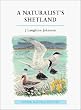 A Naturalist's Shetland (Poyser Natural History)