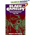 Black Camelot: African-American Culture Heroes in Their Times, 1960-1980 by William L. Van Deburg