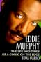 Eddie Murphy: The Life and Times of a Comic on the Edge
