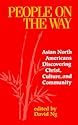 People on the Way: Asian North Americans Discovering Christ, Culture, and Community