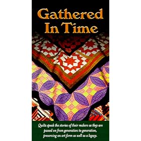 Gathered in Time - Utah Quilts and Their Makers [VHS]
