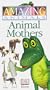 Amazing Animals: Animal Mothers [VHS]