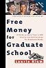 Book cover: Free Money for Graduate School: A Guide to More than 1,000 Grants and Scholarships for Graduate Study, 4th Edition