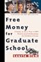 Free Money for Graduate School, Fourth Edition
