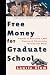 Free Money for Graduate School, Fourth Edition