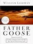 Father Goose: One Man, a Gaggle of Geese, and Their Real Life Incredible Journey South