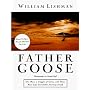 Father Goose: One Man, a Gaggle of Geese, and Their Real Life Incredible Journey South