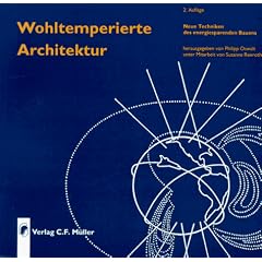Wohltemperierte Architektur. Neue Techniken des energiesparenden Bauens