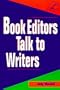 Book Editors Talk to Writers