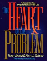 The Heart of the Problem: A Prescription for a Deeper Experience With God