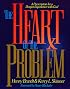 The Heart of the Problem: A Prescription for a Deeper Experience With God