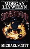 Silverhand: Arcana Book I (Llywelyn, Morgan. Arcana, Bk. 1.)