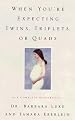 When You're Expecting Twins, Triplets, or Quads: A Complete Resource (Harperresource Books)
