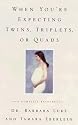 When You're Expecting Twins, Triplets, or Quads: A Complete Resource (Harperresource Books)
