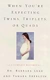 When Youre Expecting Twins, Triplets, or Quads: A Complete Resource (Harperresource Books)