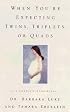 When You're Expecting Twins, Triplets, or Quads: A Complete Resource (Harperresource Books)