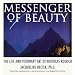 Messenger of Beauty: The Life and Visionary Art of Nicholas Roerich