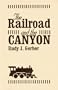 Railroad and the Canyon, The