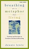 Breathing As a Metaphor for Living