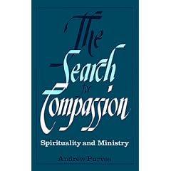 The Search for Compassion: Spirituality and Ministry