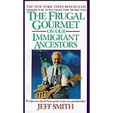 TheFrugalGourmetonOurImmigrantAncestors
