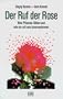 Der Ruf der Rose. Was Pflanzen f�hlen und wie sie mit uns kommunizieren.