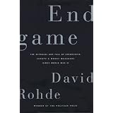 Endgame: The Betrayal and Fall of Srebrenicaby David Rohde
