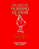 The Best of Nursing Humor, Volume 2: A Collection of Articles, Essays, and Poetry Published in the Nursing Literature