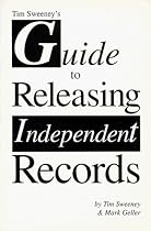 Tim Sweeney's Guide to Releasing Independent Records