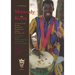 Mamady Keita. Ein Leben f�r die Djembe. Traditionelle Rhythmen der Malinke. Dt. /Engl. /Franz.