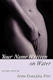 Your Name Written on Water: An Erotic Novel