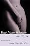Your Name Written on Water: An Erotic Novel