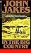 Book In the Big Country: The Best Western Stories of John Jakes