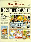 Die Zeitungsmacher: Wie eine Zeitung entsteht - Mauri Kunnas, Tarja Kunnas