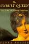 The Unruly Queen: The Life of Queen Caroline